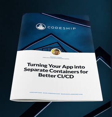 Turning Your App into Separate Containers for Better CI/CD